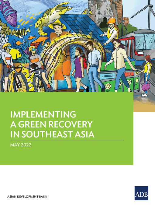 Title details for Implementing a Green Recovery in Southeast Asia by Asian Development Bank - Available